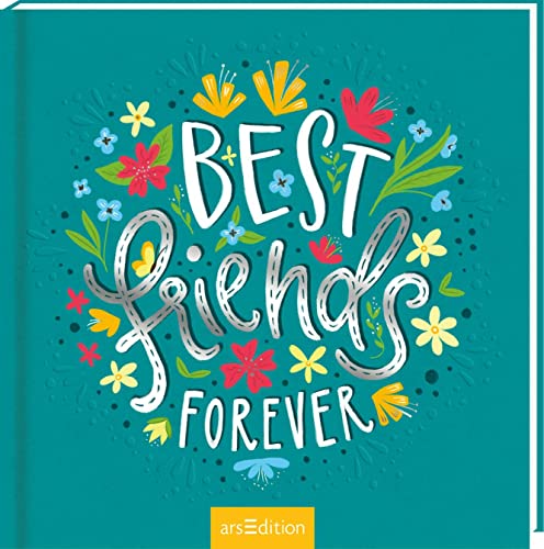 Freundebuch Best Friends Forever (Handlettering): Freundebuch in Handlettering-Optik, für Grundschule, ab 8 Jahren von Ars Edition