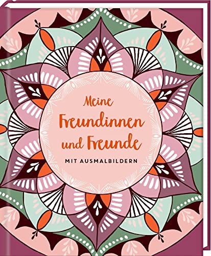 Freundebuch: Meine Freundinnen und Freunde – mit Ausmalbildern von Coppenrath Verlag GmbH & Co. KG