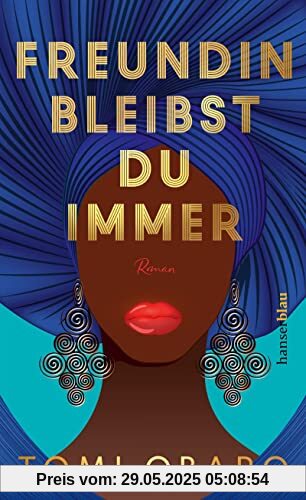 Freundin bleibst du immer: Roman