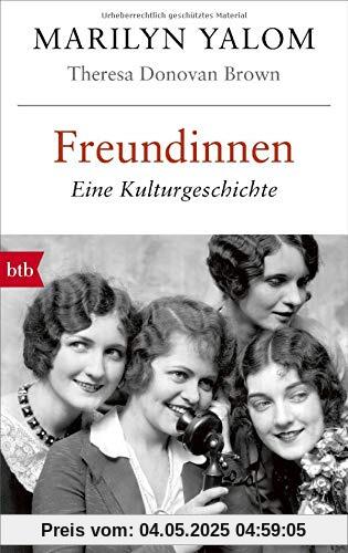 Freundinnen: Eine Kulturgeschichte