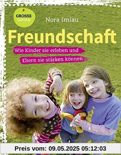 Freundschaft: Wie Kinder sie erleben und Eltern sie stärken können (Beltz Nikolo)