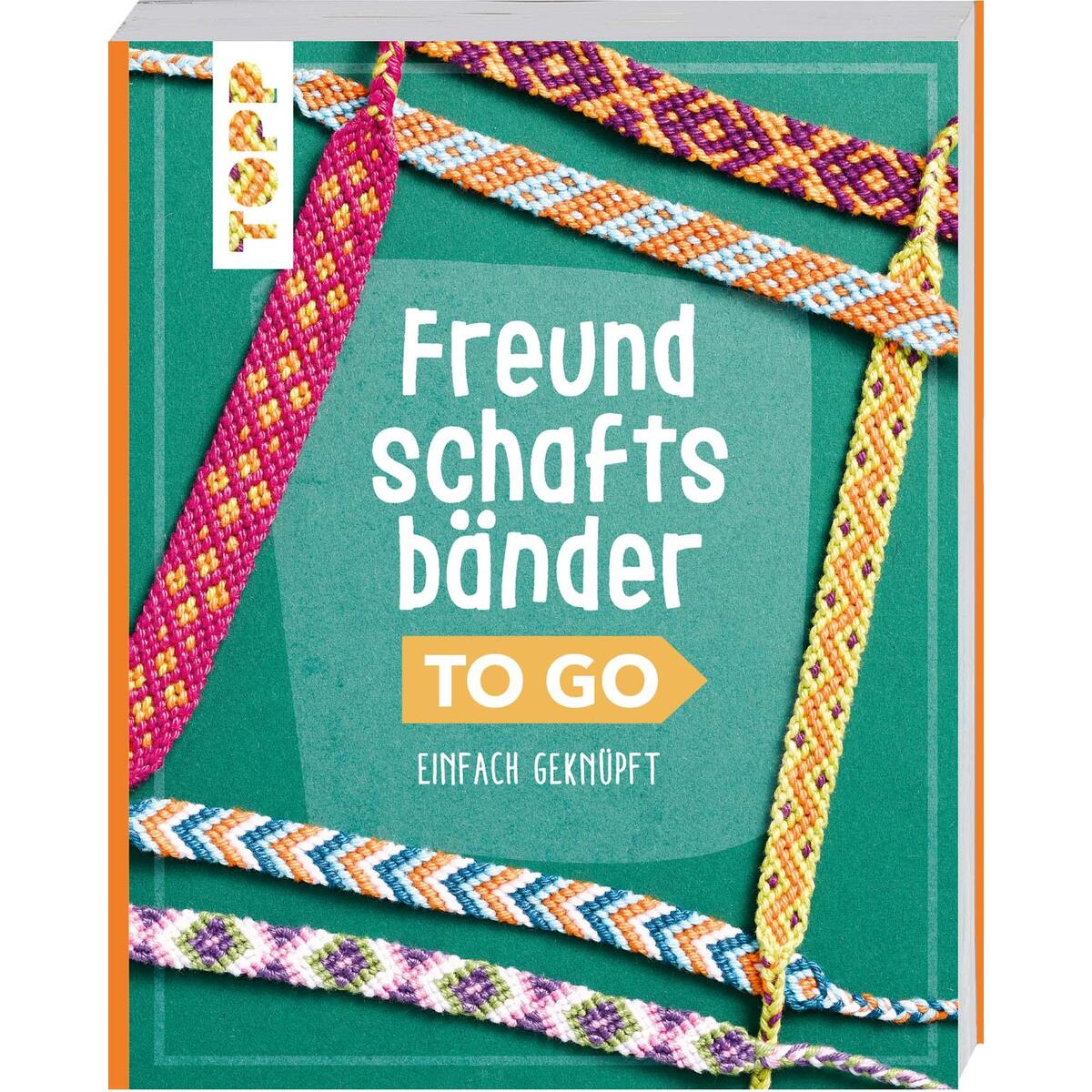 Freundschaftsbänder to go Freundschaftsbänder to go von Frech Verlag GmbH