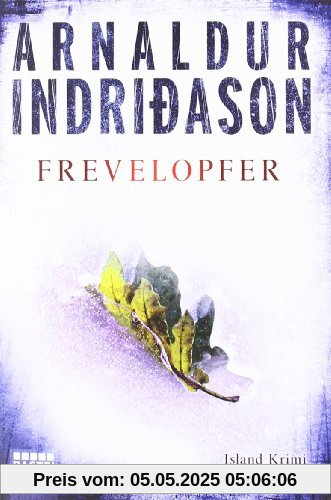 Frevelopfer: Erlendur Sveinssons 9. Fall: Island-Krimi Frevelopfer: Erlendur Sveinssons 9. Fall: Island-Krimi
