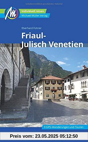Friaul - Julisch Venetien Reiseführer Michael Müller Verlag: Individuell reisen mit vielen praktischen Tipps Friaul - Julisch Venetien Reiseführer Michael Müller Verlag: Individuell reisen mit vielen praktischen Tipps