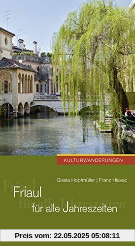 Friaul für alle Jahreszeiten (Kulturwanderungen)