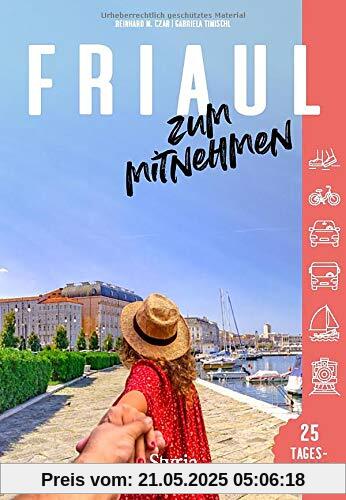 Friaul zum Mitnehmen: 25 Tagestouren
