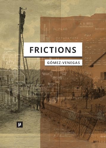 Frictions: Inquiries into Cybernetic Thinking and Its Attempts towards Mate[real]ization von meson press eG