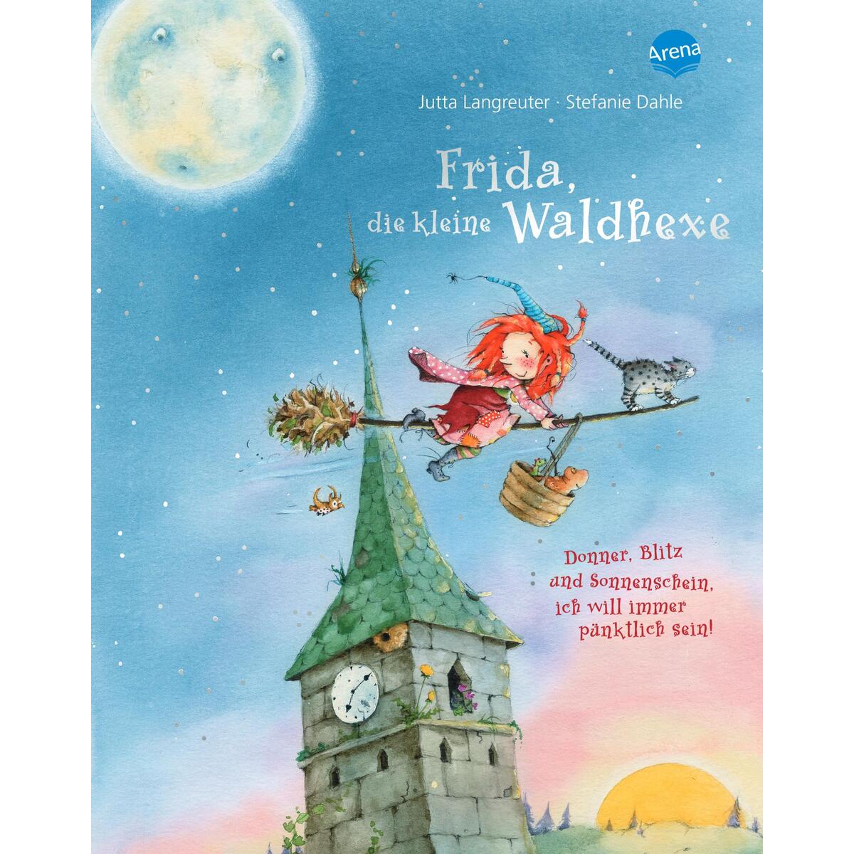 Frida, die kleine Waldhexe - Donner, Blitz und Sonnenschein, ich will immer pünk... Frida, die kleine Waldhexe - Donner, Blitz und Sonnenschein, ich will immer pünk... von Arena Verlag GmbH