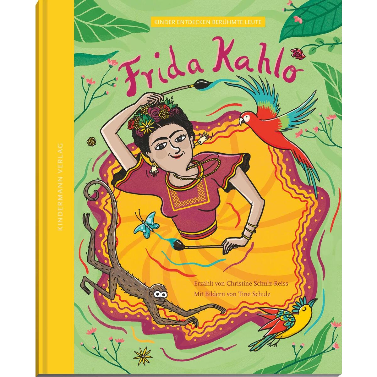 Frida Kahlo - die Farben einer starken Frau von Kindermann Verlag