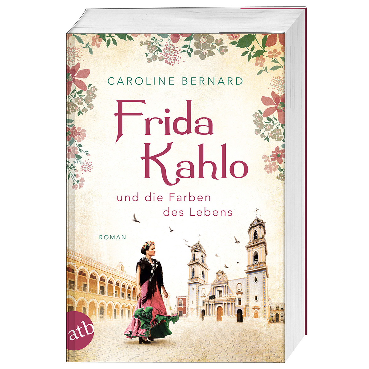 Frida Kahlo und die Farben des Lebens Frida Kahlo und die Farben des Lebens von Aufbau Taschenbuch Verlag