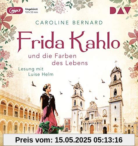 Frida Kahlo und die Farben des Lebens: Lesung mit Luise Helm (1 mp3 CD)