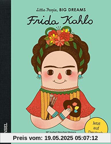 Frida Kahlo: Little People, Big Dreams. Deutsche Ausgabe