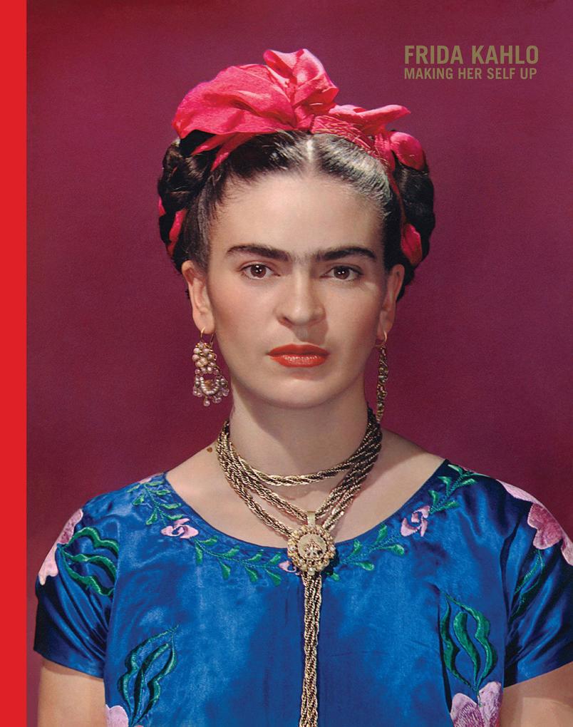 Frida Kahlo: Making Her Self Up von Abrams & Chronicle Books