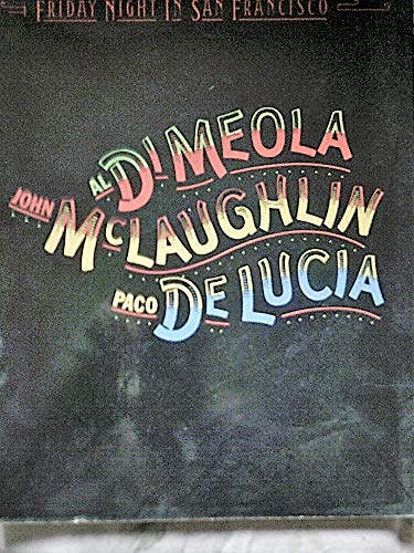 Al Di Meola, John Mclaughlin, And Paco Deluci Friday Night In San Fra: Artist Transcriptions (Piano-Guitar Series)