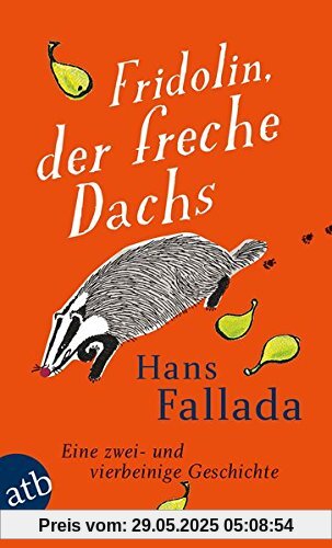 Fridolin, der freche Dachs: Eine zwei- und vierbeinige Geschichte