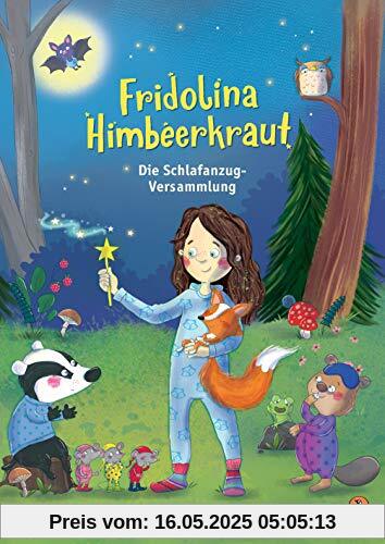 Fridolina Himbeerkraut - Die Schlafanzug-Versammlung: Vorlesebuch ab 4 Jahren (Die Fridolina Himbeerkraut-Reihe, Band 2)