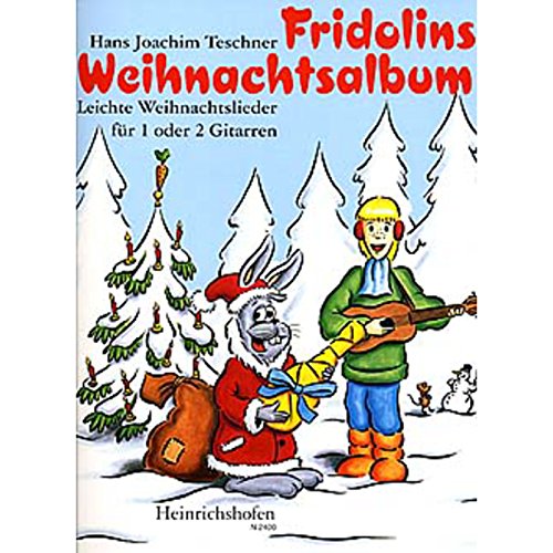 Fridolin / Fridolins Weihnachtsalbum: Leichte Weihnachtslieder für 1 oder 2 Gitarren oder Melodieinstrument und Gitarre (Fridolin: Eine Schule für junge Gitarristen)