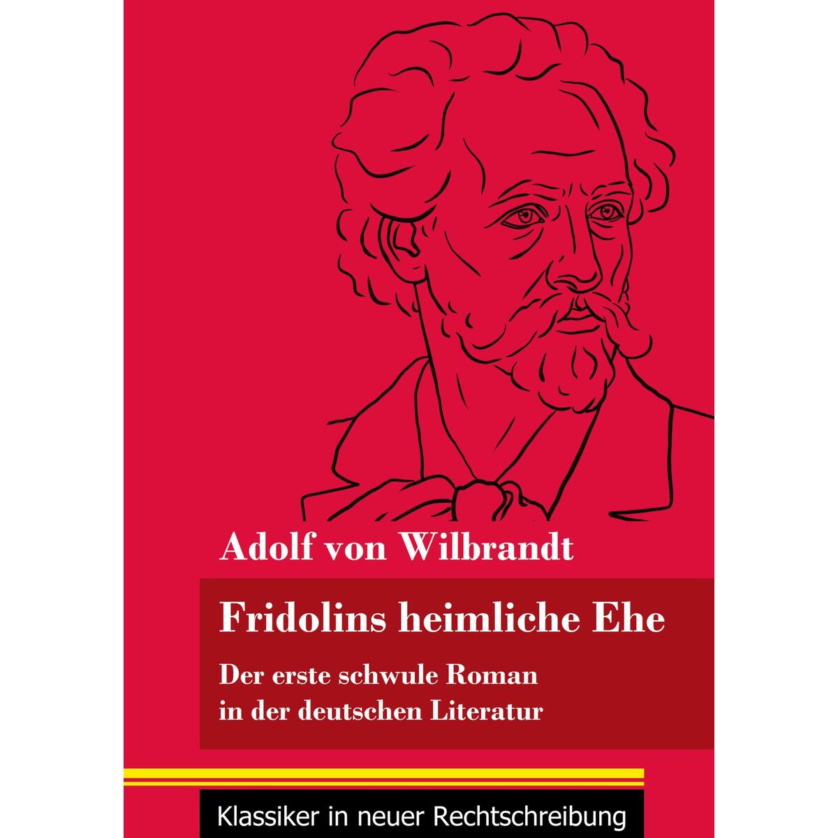 Fridolins heimliche Ehe Fridolins heimliche Ehe von Henricus - Klassiker in neuer Rechtschreibung