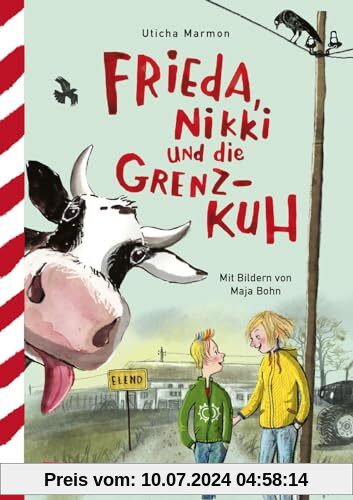 Frieda, Nikki und die Grenzkuh: Eine urkomische Geschichte über Freundschaft, Streit und ein Kälbchen, das alle haben wollen!