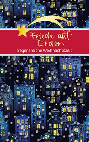 Friede auf Erden: Segensreiche Weihnachtszeit (Eschbacher Mini Präsent) von Verlag am Eschbach