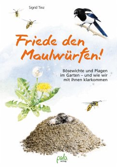 Friede den Maulwürfen! von Pala-Verlag