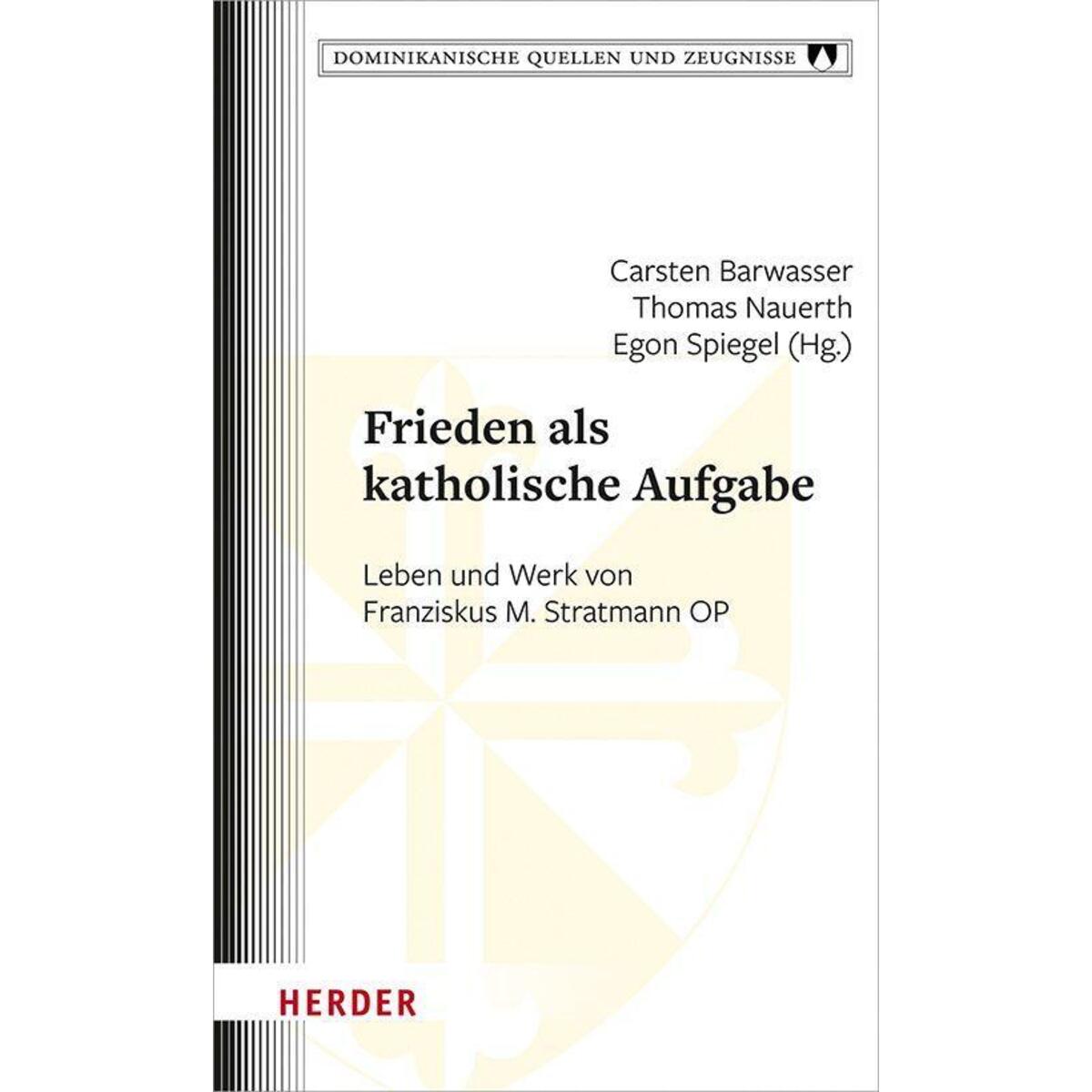 Frieden als katholische Aufgabe Frieden als katholische Aufgabe von Herder Verlag GmbH