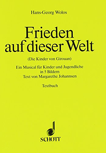 Frieden auf dieser Welt: (Die Kinder von Girouan). 1-3 stimmiger Chor, Solostimmen, Sprecher, Flöte, 2 Keyboards, Akkordeon, Klavier, Violoncello, ... Schlagzeug. Textbuch/Libretto.
