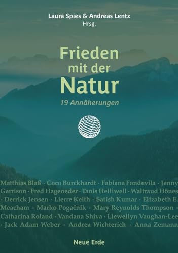 Frieden mit der Natur: 19 Annäherungen Frieden mit der Natur: 19 Annäherungen