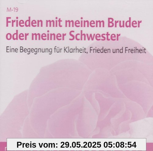 Frieden mit meinem Bruder oder meiner Schwester: Eine Begegnung für Klarheit, Frieden und Freiheit Frieden mit meinem Bruder oder meiner Schwester: Eine Begegnung für Klarheit, Frieden und Freiheit