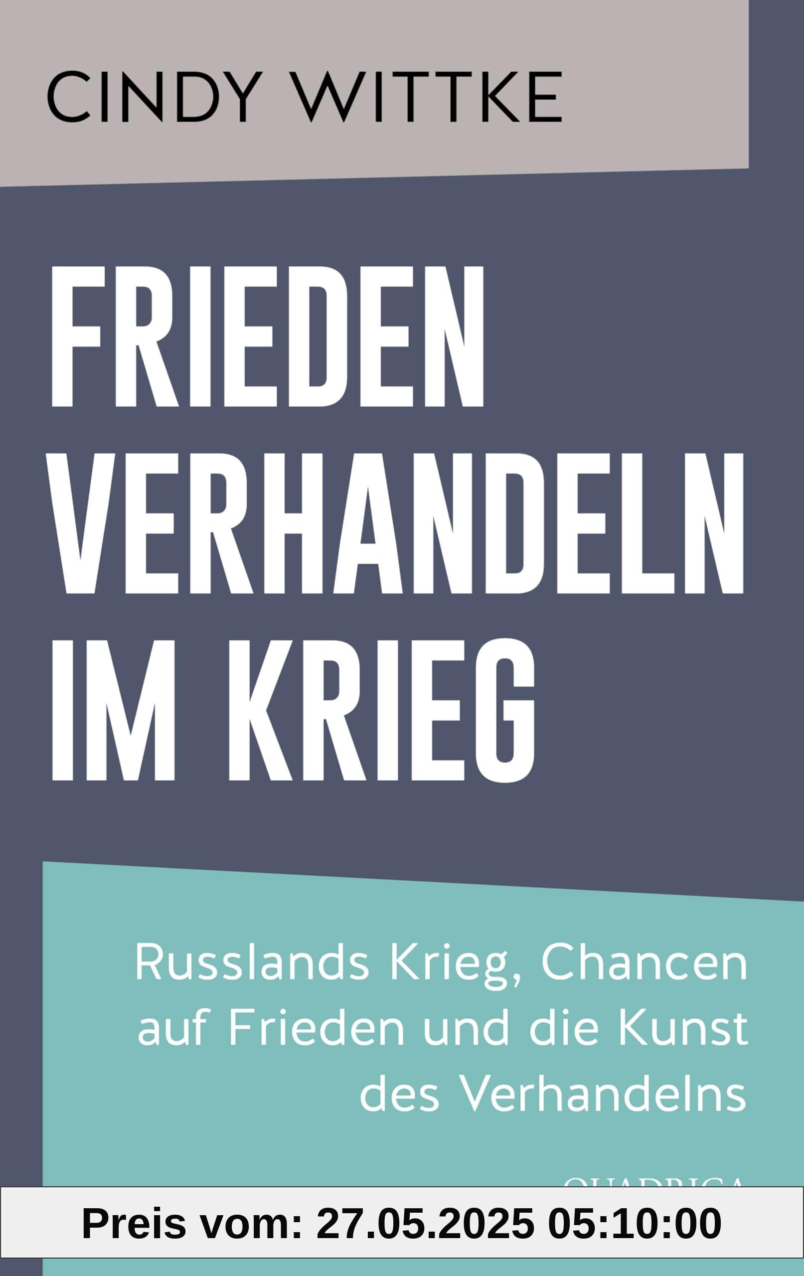Frieden verhandeln im Krieg: Russlands Krieg, Chancen auf Frieden und die Kunst des Verhandelns Frieden verhandeln im Krieg: Russlands Krieg, Chancen auf Frieden und die Kunst des Verhandelns
