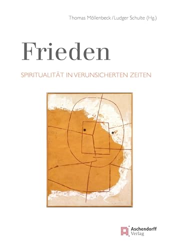 Frieden: Spiritualität in verunsicherten Zeiten (Auswahl Einzeltitel Theologie)