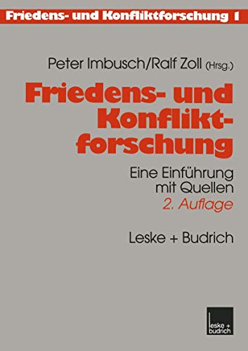 Friedens- und Konfliktforschung: Eine Einführung mit Quellen (Friedens- und Konfliktforschung, 1)