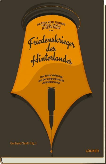 Friedenskrieger des Hinterlandes: Der Erste Weltkrieg und der zeitgenössische Antimilitarismus Friedenskrieger des Hinterlandes: Der Erste Weltkrieg und der zeitgenössische Antimilitarismus