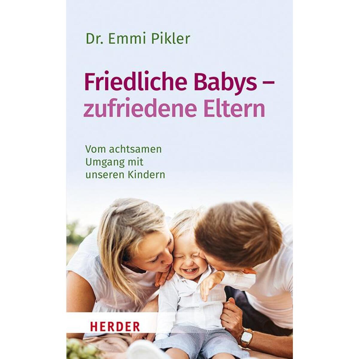 Friedliche Babys - zufriedene Eltern von Herder Verlag GmbH
