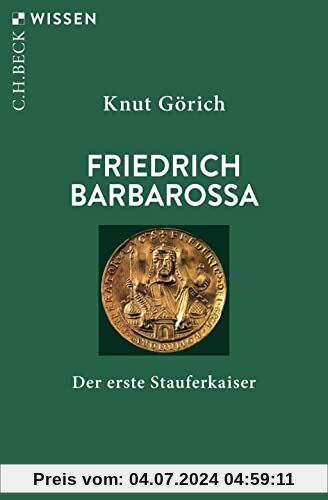 Friedrich Barbarossa: Der erste Stauferkaiser
