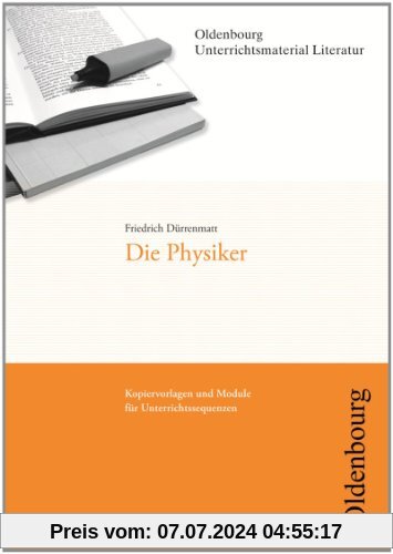Friedrich Dürrenmatt, Die Physiker (Unterrichtsmaterial Literatur): Kopiervorlagen und Module für Unterrichtssequenzen