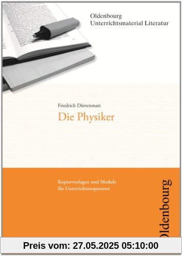 Friedrich Dürrenmatt, Die Physiker (Unterrichtsmaterial Literatur): Kopiervorlagen und Module für Unterrichtssequenzen