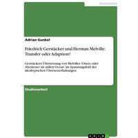 Friedrich Gerstäcker und Herman Melville: Transfer oder Adaption?