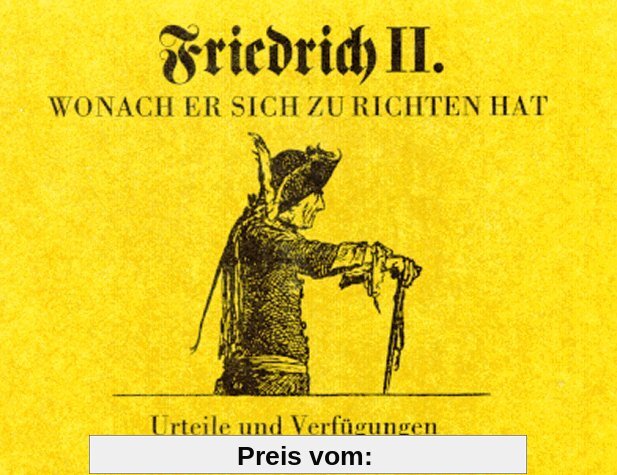 Friedrich II. Wonach Er sich zu richten hat. Urteile und Verfügungen