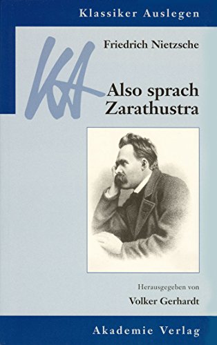 Friedrich Nietzsche: Also sprach Zarathustra (Klassiker Auslegen, 14, Band 14)