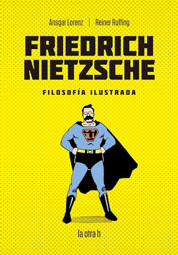 Friedrich Nietzsche: Filosofía Ilustrada (La otra h, Band 0) von La Otra H
