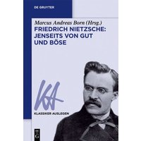 Friedrich Nietzsche: Jenseits von Gut und Böse