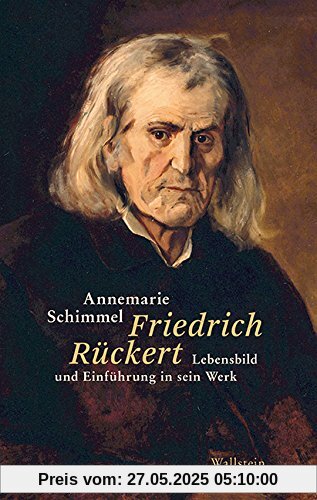 Friedrich Rückert: Lebensbild und Einführung in sein Werk