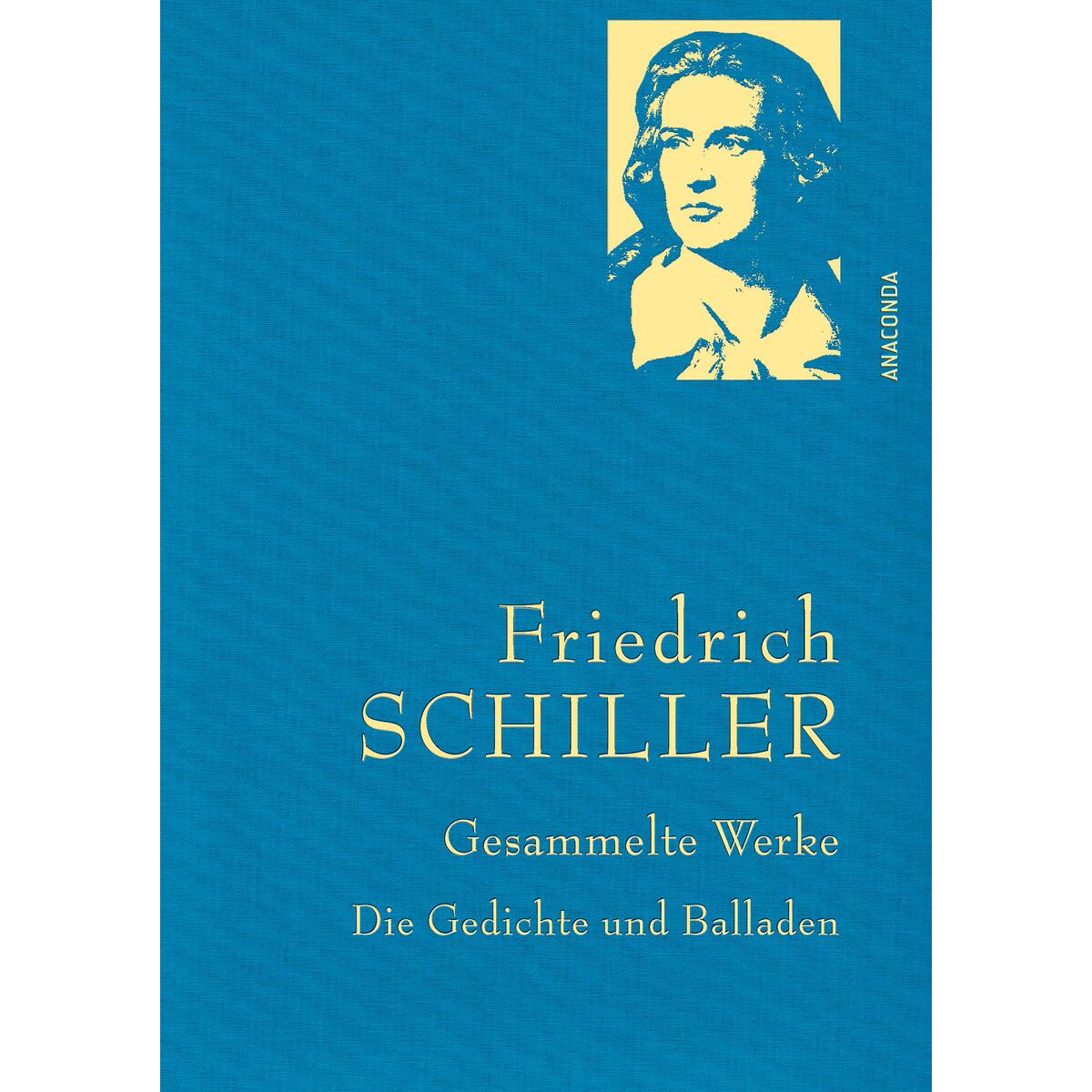 Friedrich Schiller »Gesammelte Werke« von Anaconda Verlag