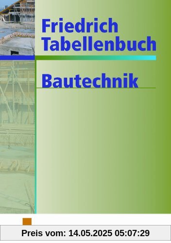 Friedrich Tabellenbuch, Bautechnik Friedrich Tabellenbuch, Bautechnik