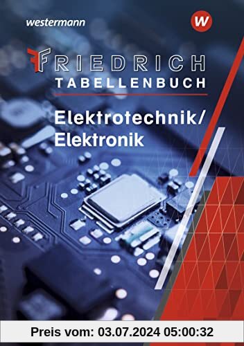 Friedrich - Tabellenbuch: Elektrotechnik / Elektronik Tabellenbuch (Tabellenbücher / Formelsammlungen Elektroberufe)
