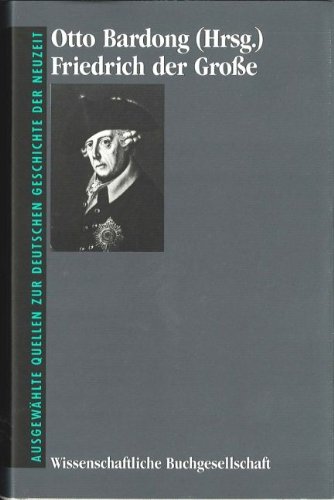 Friedrich der Große (Freiherr vom Stein - Gedächtnisausgabe. Reihe B: Ausgewählte Quellen zur deutschen Geschichte der Neuzeit) von wbg academic
