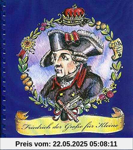Friedrich der Große für Kleine Friedrich der Große für Kleine