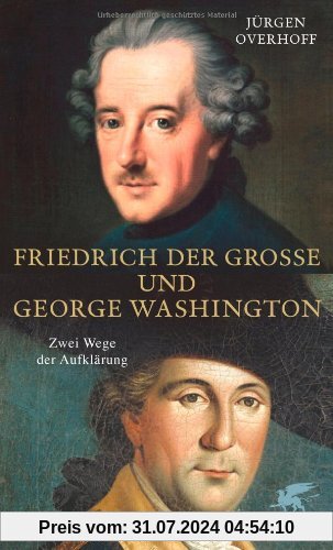 Friedrich der Große und George Washington: Zwei Wege der Aufklärung