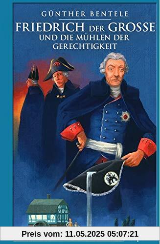 Friedrich der Große und die Mühlen der Gerechtigkeit